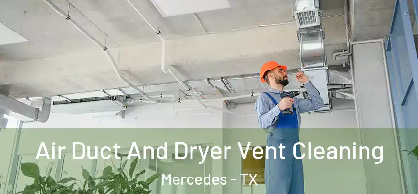  Air Duct And Dryer Vent Cleaning Mercedes - TX