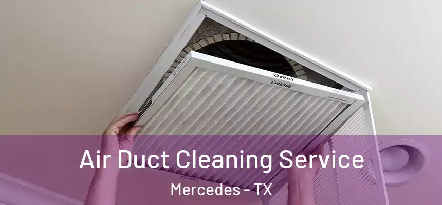 Air Duct Cleaning Service Mercedes - TX