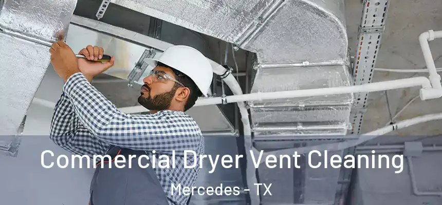  Commercial Dryer Vent Cleaning Mercedes - TX