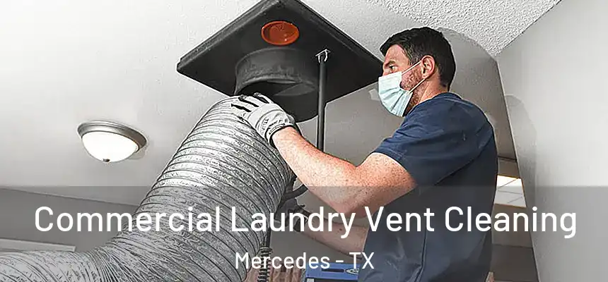 Commercial Laundry Vent Cleaning Mercedes - TX